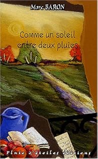 Couverture du livre Comme un soleil entre deux pluies de Marc Baron